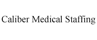 CALIBER MEDICAL STAFFING