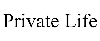PRIVATE LIFE