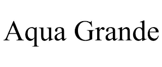 AQUA GRANDE