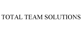 TOTAL TEAM SOLUTIONS