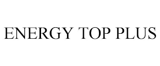 ENERGY TOP PLUS