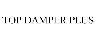 TOP DAMPER PLUS