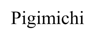 PIGIMICHI