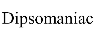 DIPSOMANIAC