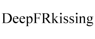DEEPFRKISSING