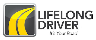 LIFELONG DRIVER IT'S YOUR ROAD