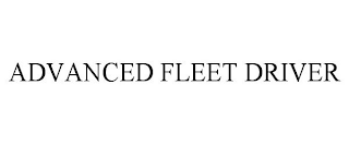 ADVANCED FLEET DRIVER