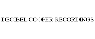 DECIBEL COOPER RECORDINGS