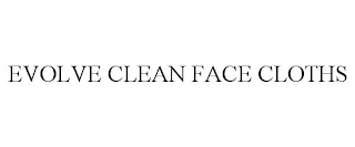 EVOLVE CLEAN FACE CLOTHS