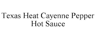 TEXAS HEAT CAYENNE PEPPER HOT SAUCE