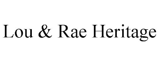 LOU & RAE HERITAGE