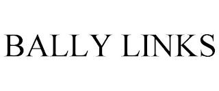 BALLY LINKS