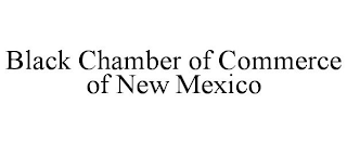 BLACK CHAMBER OF COMMERCE OF NEW MEXICO