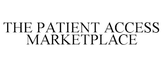 THE PATIENT ACCESS MARKETPLACE