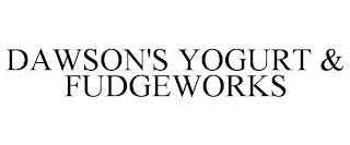 DAWSON'S YOGURT & FUDGEWORKS