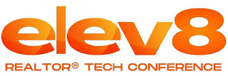 ELEV8 REALTOR TECH CONFERENCE