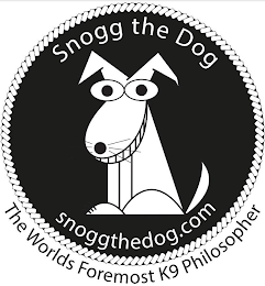 SNOGG THE DOG SNOGGTHEDOG.COM THE WORLDS FOREMOST K9 PHILSOPHER