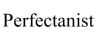 PERFECTANIST