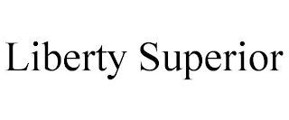 LIBERTY SUPERIOR