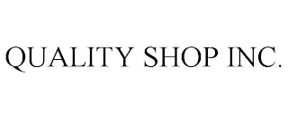 QUALITY SHOP INC.