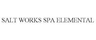 SALT WORKS SPA ELEMENTAL