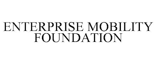 ENTERPRISE MOBILITY FOUNDATION