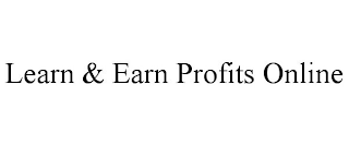 LEARN & EARN PROFITS ONLINE