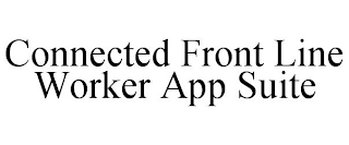CONNECTED FRONT LINE WORKER APP SUITE