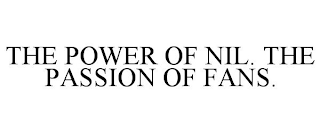 THE POWER OF NIL. THE PASSION OF FANS.