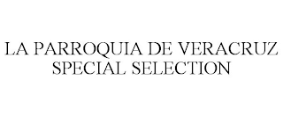 LA PARROQUIA DE VERACRUZ SPECIAL SELECTION