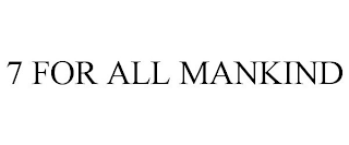 7 FOR ALL MANKIND