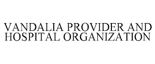 VANDALIA PROVIDER AND HOSPITAL ORGANIZATION