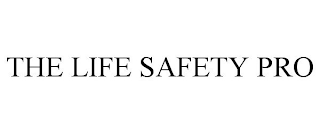 THE LIFE SAFETY PRO