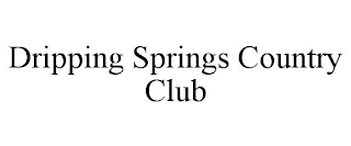 DRIPPING SPRINGS COUNTRY CLUB