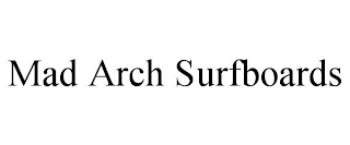 MAD ARCH SURFBOARDS