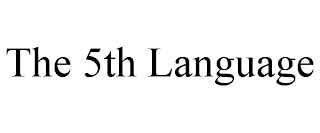 THE 5TH LANGUAGE