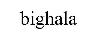 BIGHALA