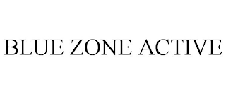 BLUE ZONE ACTIVE