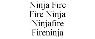 NINJA FIRE FIRE NINJA NINJAFIRE FIRENINJA