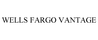 WELLS FARGO VANTAGE