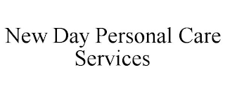 NEW DAY PERSONAL CARE SERVICES