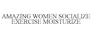 AMAZING WOMEN SOCIALIZE EXERCISE MOISTURIZE