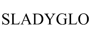 SLADYGLO