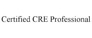 CERTIFIED CRE PROFESSIONAL