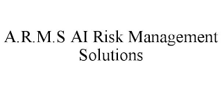 A.R.M.S AI RISK MANAGEMENT SOLUTIONS