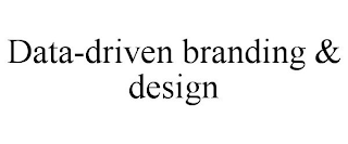 DATA-DRIVEN BRANDING & DESIGN