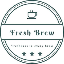 FRESH BREW  FRESHNESS IN EVERY BREW