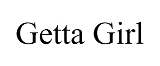 GETTA GIRL