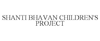 SHANTI BHAVAN CHILDREN'S PROJECT