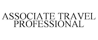 ASSOCIATE TRAVEL PROFESSIONAL